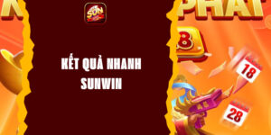 Kết quả nhanh Sunwin - Bí quyết nâng cao cơ hội chiến thắng